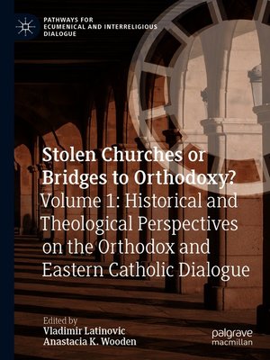 cover image of Stolen Churches or Bridges to Orthodoxy?